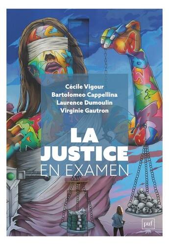 Couverture du livre « La justice en examen : attentes et expériences citoyennes » de Laurence Dumoulin et Cecile Vigour et Bartolomeo Cappellina et Virginie Gautron aux éditions Puf