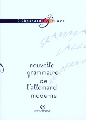 Couverture du livre « Nouvelle grammaire de l'allemand moderne » de Chassard/Weil aux éditions Armand Colin