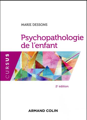 Couverture du livre « Psychopathologie de l'enfant (2e édition) » de Marie Dessons aux éditions Armand Colin