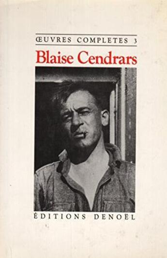 Couverture du livre « Oeuvres complètes Tome 3 » de Blaise Cendrars aux éditions Denoel