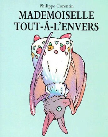 Couverture du livre « Mademoiselle tout-à-l'envers » de Corentin Philippe aux éditions Ecole Des Loisirs