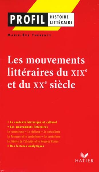 Couverture du livre « Les mouvements littéraires du XIX au XX siècles » de Marie-Eve Therenty aux éditions Hatier