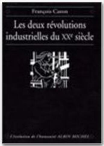 Couverture du livre « Les deux révolutions industrielles du XXe siècle » de François Caron aux éditions Albin Michel