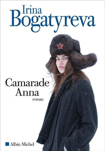 Couverture du livre « Camarade Anna » de Irina Bogatyreva aux éditions Albin Michel