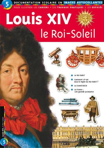 Couverture du livre « Louis XIV ; le Roi Soleil » de Elisabeth De Lambilly aux éditions Lito