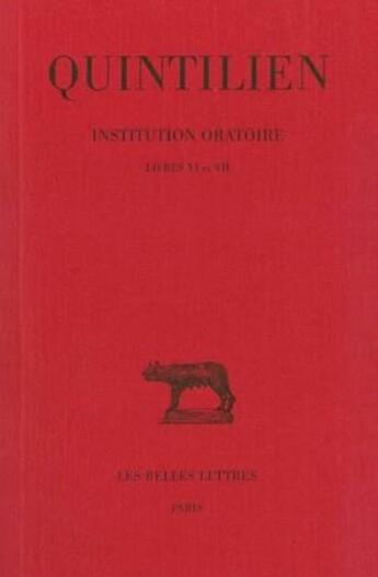 Couverture du livre « Institution oratoire t.4 ; livres VI-VII » de Quintilien aux éditions Belles Lettres