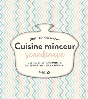 Couverture du livre « La cuisine minceur scandinave » de Trina Hahnemann aux éditions Solar