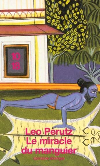 Couverture du livre « Le Miracle D'U Manguier » de Leo Perutz aux éditions 10/18