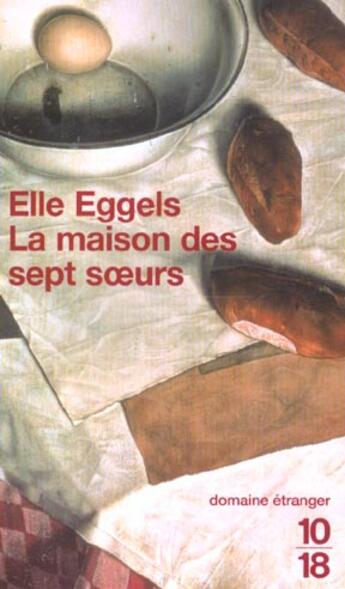 Couverture du livre « La maison des sept soeurs » de Elle Eggels aux éditions 10/18