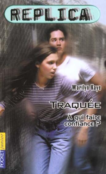 Couverture du livre « Replica T.2 ; Traquee » de Marilyn Kaye aux éditions Pocket Jeunesse