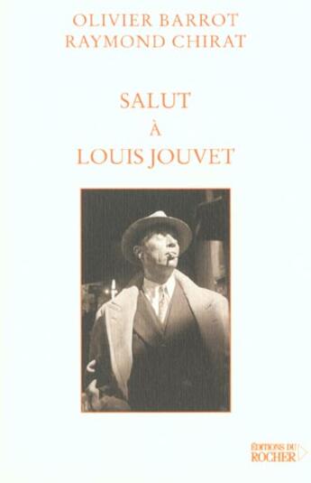 Couverture du livre « Salut a louis jouvet » de Barrot/Chirat aux éditions Rocher