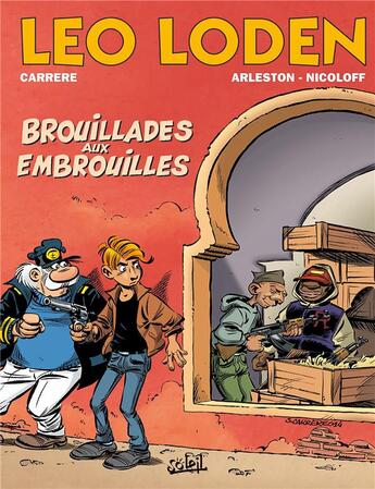 Couverture du livre « Léo Loden Tome 23 : brouillades aux embrouilles » de Serge Carrere et Christophe Arleston et Loic Nicoloff aux éditions Soleil