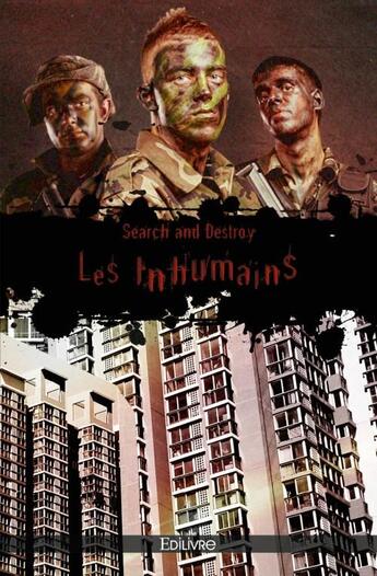 Couverture du livre « Les inhumains » de Search And Destroy aux éditions Edilivre