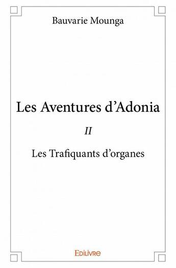 Couverture du livre « Les aventures d'Adonia T.2 » de Bauvarie Mounga aux éditions Edilivre
