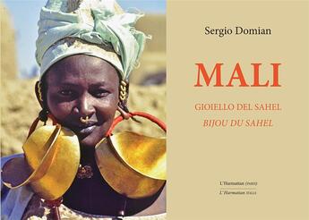 Couverture du livre « Mali, Gioiello del Sahel - Bijou du Sahel » de Sergio Domian aux éditions L'harmattan