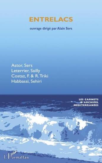 Couverture du livre « Entrelacs » de Sers Astor et Sailly Leterrier et F. & R Triki Costaz et Habbassi Sehiri aux éditions L'harmattan