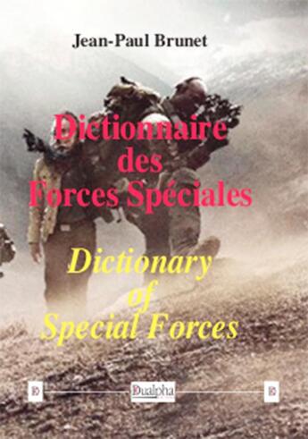 Couverture du livre « Dictionnaire des Forces Spéciales ; dictionary of Special Forces » de Jean-Paul Brunet aux éditions Dualpha