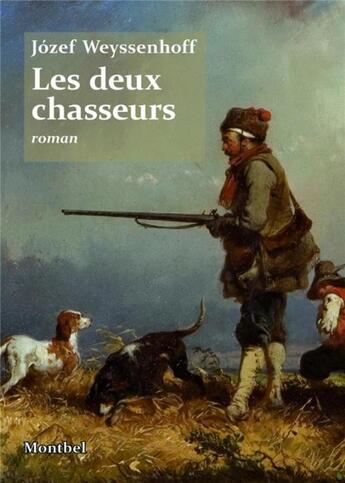 Couverture du livre « Les deux chasseurs » de Józef Weyssenhoff aux éditions Montbel