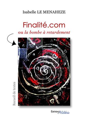 Couverture du livre « Finalité.com ou la bombe à retardement » de Isabelle Le Menaheze aux éditions Melibee