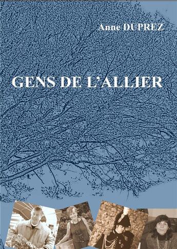 Couverture du livre « Gens de l'Allier » de Anne Duprez aux éditions Adequat