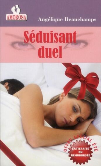 Couverture du livre « Seduisant duel » de Beauchamps Angelique aux éditions Amorosa