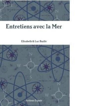 Couverture du livre « Entretiens avec la mer » de Luc Bazile et Elisabeth Bazile aux éditions Actions Espoir