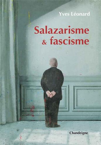 Couverture du livre « Salazarisme et fascisme » de Yves Leonard aux éditions Editions Chandeigne&lima