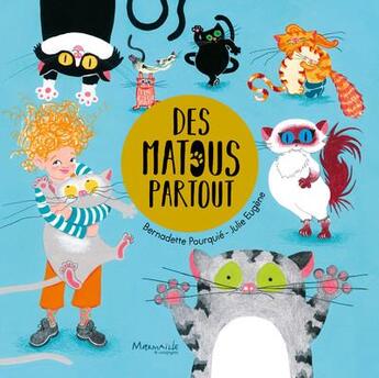 Couverture du livre « Des matous partout » de Julie Eugene et Bernadette Pourquié aux éditions Marmaille Et Compagnie