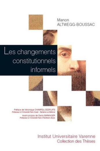 Couverture du livre « Les changements constitutionnels informels » de Manon Altwegg-Boussac aux éditions Institut Universitaire Varenne