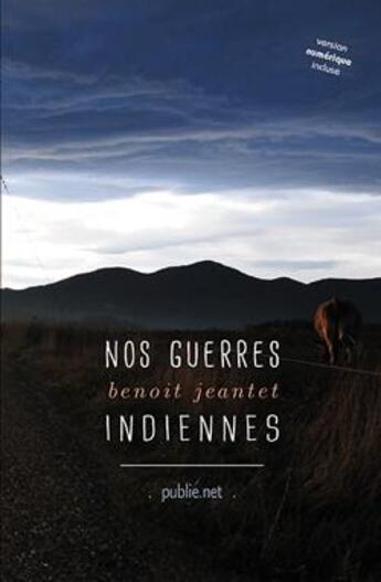 Couverture du livre « Nos guerres indiennes » de Benoit Jeantet aux éditions Publie.net