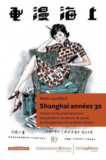 Couverture du livre « Shanghai années 30 : visions d'un lieu d'enchantement et de perdition : les dessins de presse de Shaghai Sketch et de Modern Scketch » de Marie Laureillard aux éditions Hemispheres