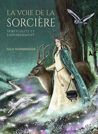 Couverture du livre « La voie de la sorcière : spiritualite et empowerment » de Sally Morningstar et Lisa O'Malley aux éditions Vega