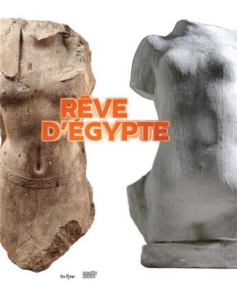 Couverture du livre « Rodin : rêve d'Egypte » de Dimitry Laboury et Benedicte Garnier et Elisabeth David et Marie Clergue et Christine Lancestremere aux éditions In Fine