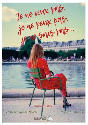 Couverture du livre « Je ne veux pas, je ne peux pas, je ne sais pas... » de Shteynman-Alberti aux éditions Saint Honore Editions