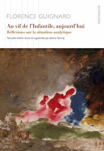 Couverture du livre « Au vif de l'infantile, aujourd'hui ; réflexions sur la situation analytique » de Florence Guignard aux éditions Ithaque