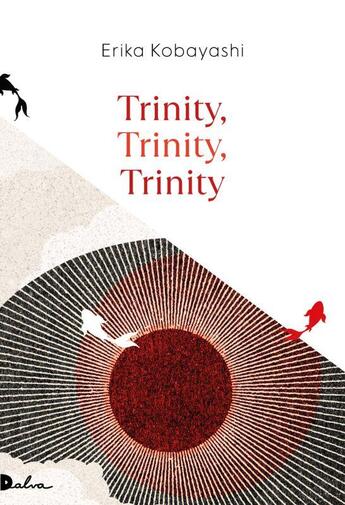 Couverture du livre « Trinity, trinity, trinity » de Erika Kobayashi aux éditions Dalva Editions