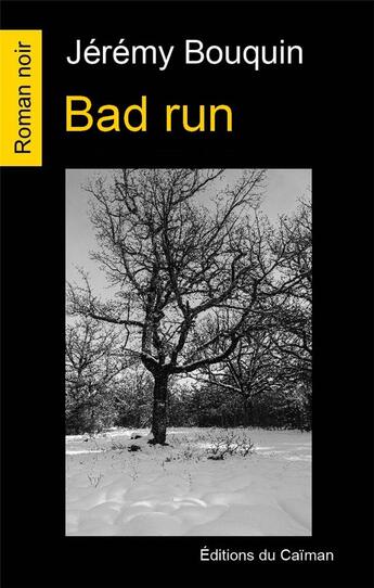 Couverture du livre « Bad run » de Jérémy Bouquin aux éditions Editions Du Caiman