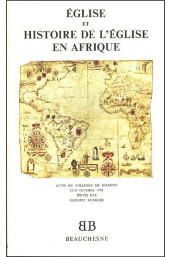 Couverture du livre « BB n°18 - Eglise et histoire de l'Eglise en Afrique » de Giuseppe Ruggieri aux éditions Beauchesne