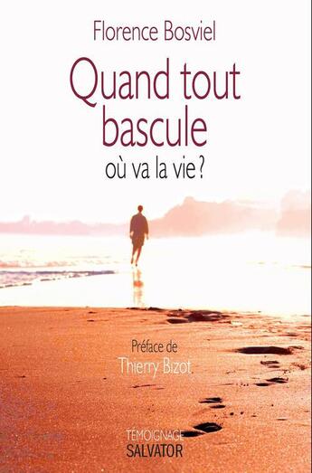 Couverture du livre « Quand tout bascule » de Florence Bosviel aux éditions Salvator