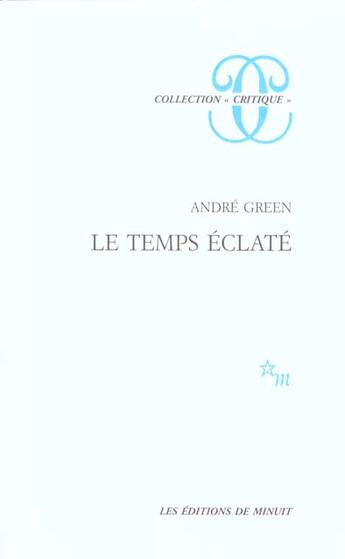 Couverture du livre « Le temps eclate » de Andre Green aux éditions Minuit