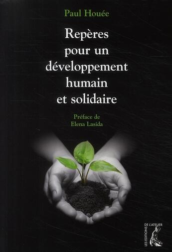 Couverture du livre « Repères pour un développement humain et solidaire » de Houee/Paul et Helena Lasida aux éditions Editions De L'atelier