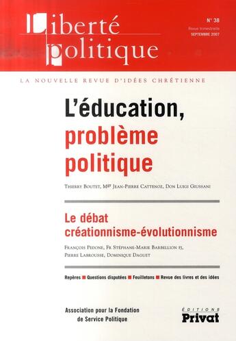 Couverture du livre « Liberté politique t.38 ; l'éducation, problème politique » de  aux éditions Privat