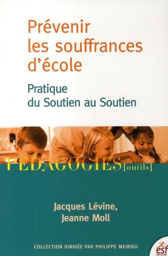 Couverture du livre « Prévenir les souffrances d'école » de Levine Jacques/Moll aux éditions Esf