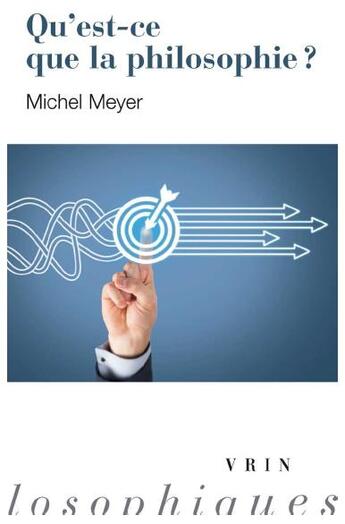 Couverture du livre « Qu'est-ce que la philosophie ? » de Michel Meyer aux éditions Vrin