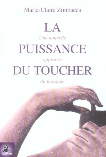 Couverture du livre « La puissance du toucher » de Zimbacca Marie-Clair aux éditions Dauphin