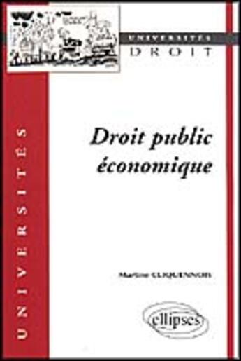 Couverture du livre « Droit public economique » de Martine Cliquennois aux éditions Ellipses