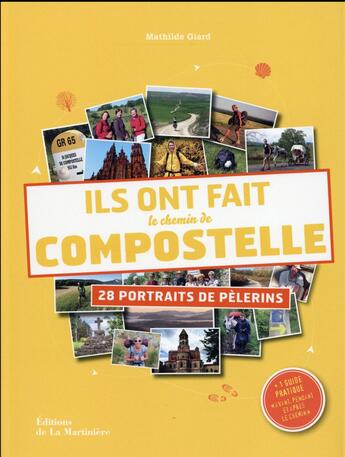 Couverture du livre « Ils ont fait le chemin de Compostelle ; 28 portraits de pèlerins » de Mathilde Giard aux éditions La Martiniere