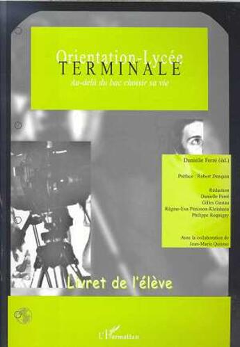 Couverture du livre « ORIENTATION-LYCEE : Terminale : Au-delà du bac choisir sa vie » de Danielle Ferré aux éditions L'harmattan