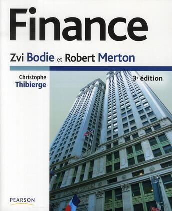 Couverture du livre « Finance (3e édition) » de Christophe Thibierge et Zvi Bodie et Robert C. Merton aux éditions Pearson