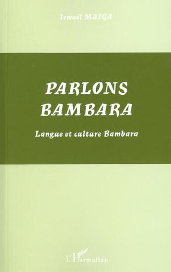 Couverture du livre « Parlons bambara - langue et culture bambara » de Ismael Maiga aux éditions L'harmattan